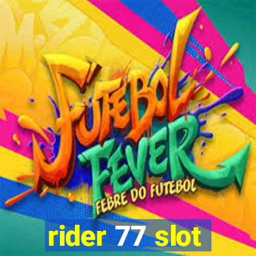 rider 77 slot