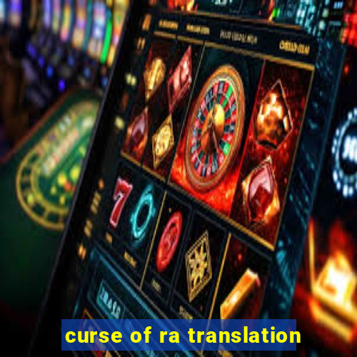 curse of ra translation