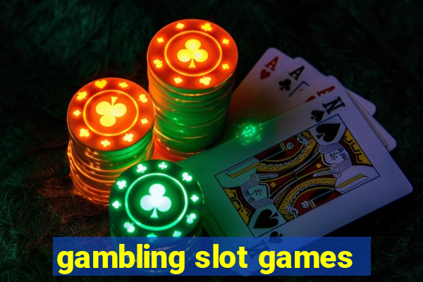 gambling slot games