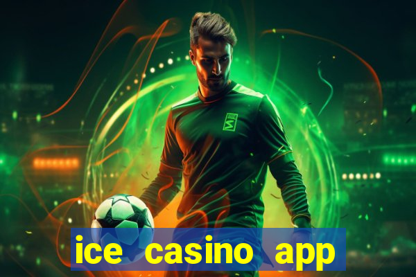 ice casino app download ios