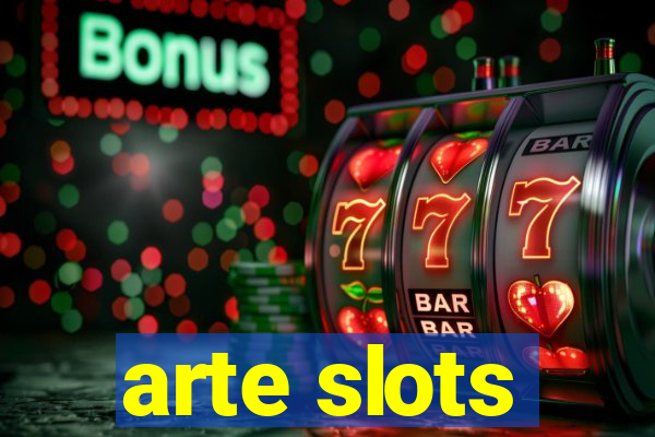 arte slots