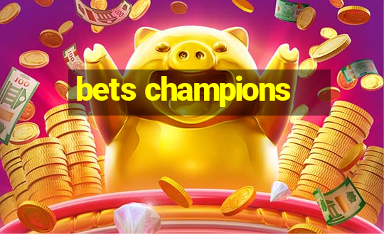 bets champions