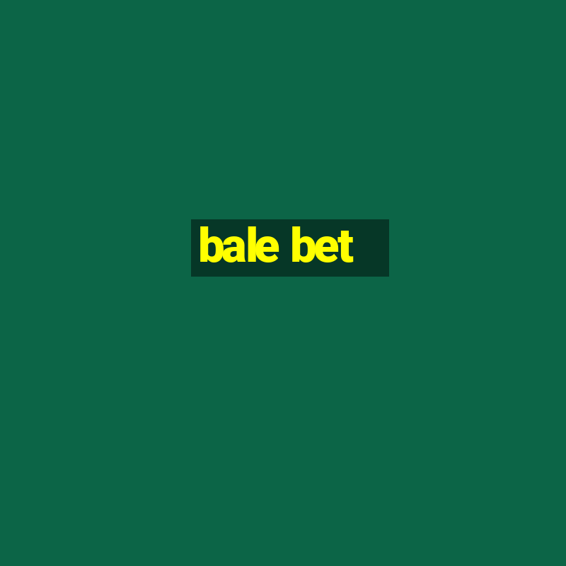 bale bet