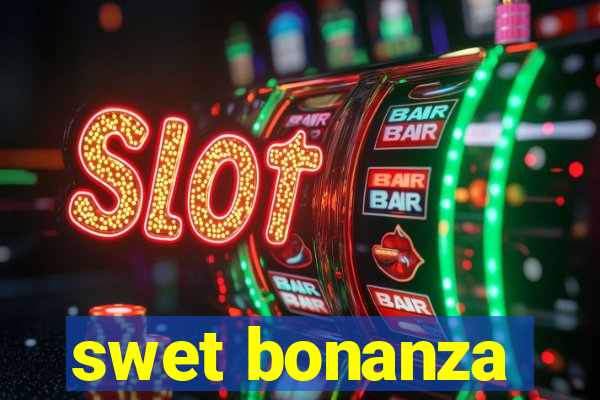 swet bonanza