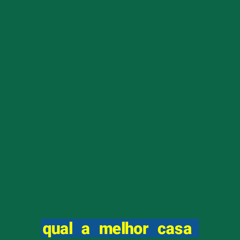 qual a melhor casa de aposta