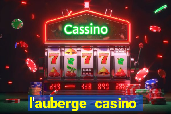 l'auberge casino and hotel