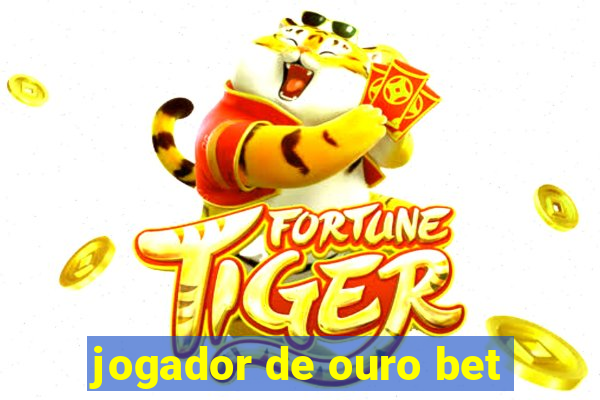 jogador de ouro bet