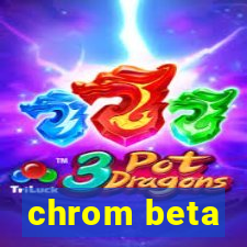 chrom beta