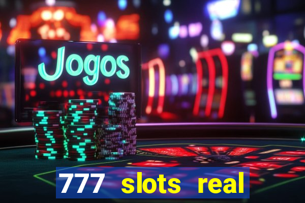 777 slots real money app