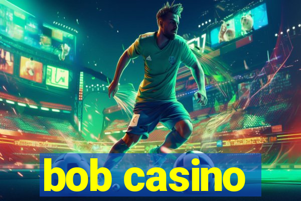 bob casino