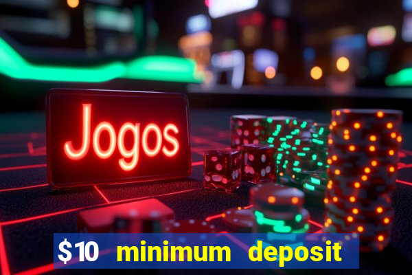 $10 minimum deposit casino nz