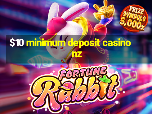 $10 minimum deposit casino nz