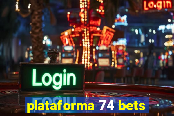 plataforma 74 bets