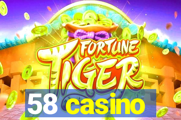 58 casino