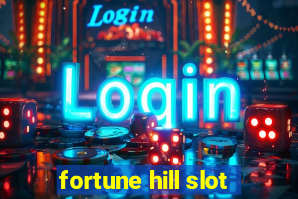 fortune hill slot