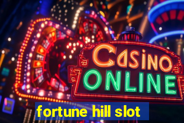 fortune hill slot