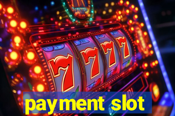 payment slot