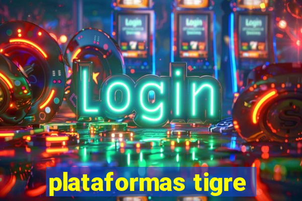 plataformas tigre