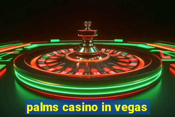 palms casino in vegas