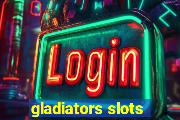 gladiators slots