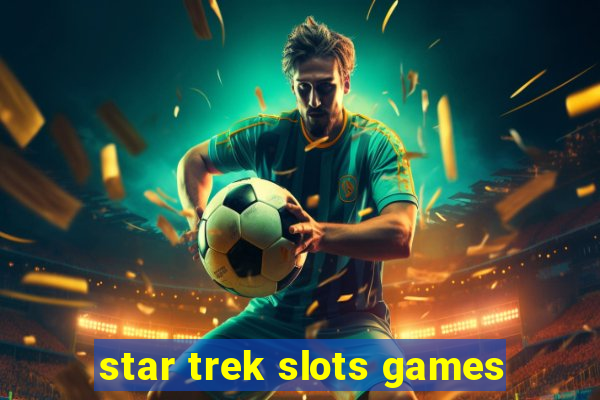 star trek slots games