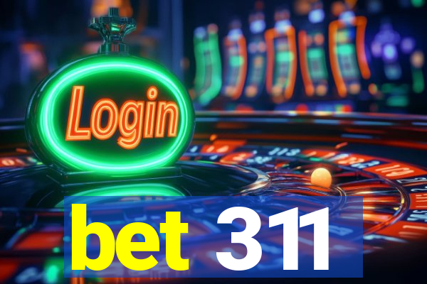 bet 311