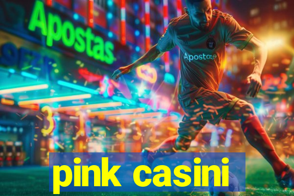 pink casini