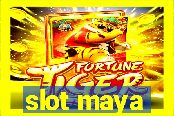 slot maya