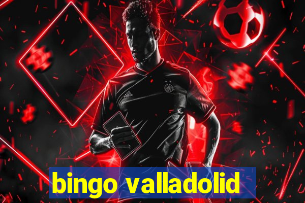 bingo valladolid