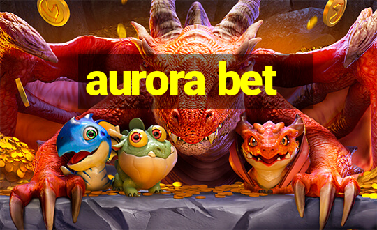 aurora bet