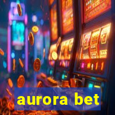 aurora bet