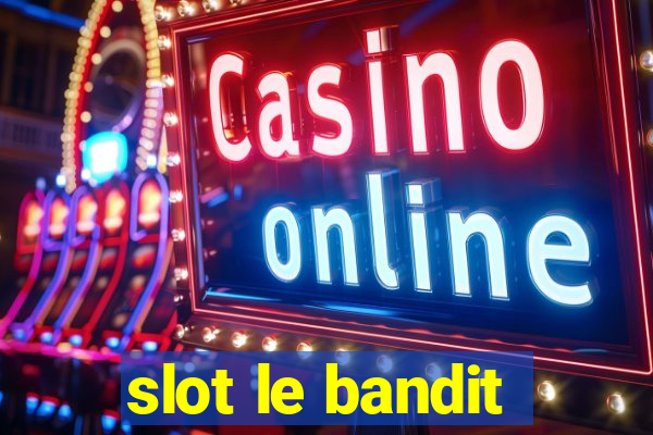 slot le bandit