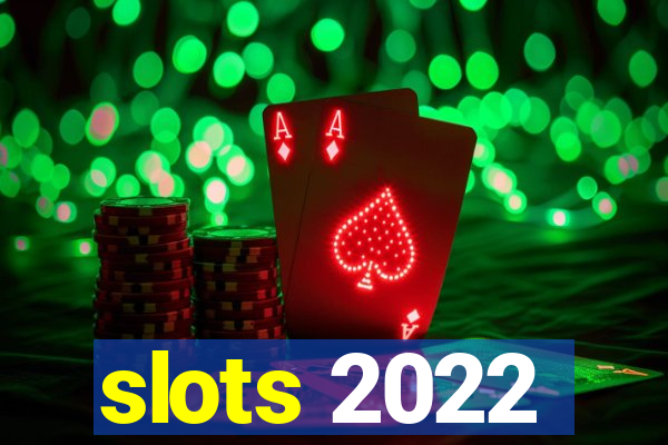 slots 2022