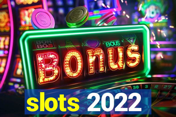 slots 2022