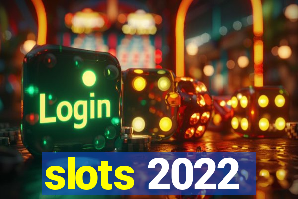 slots 2022