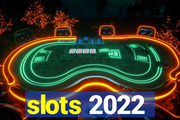 slots 2022