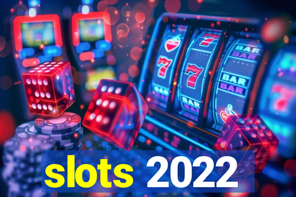 slots 2022