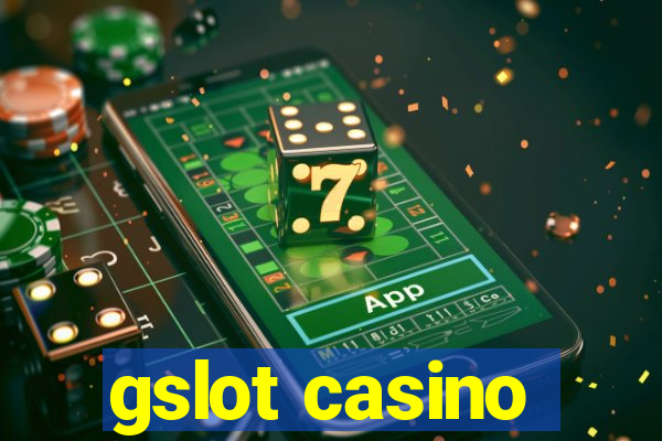 gslot casino