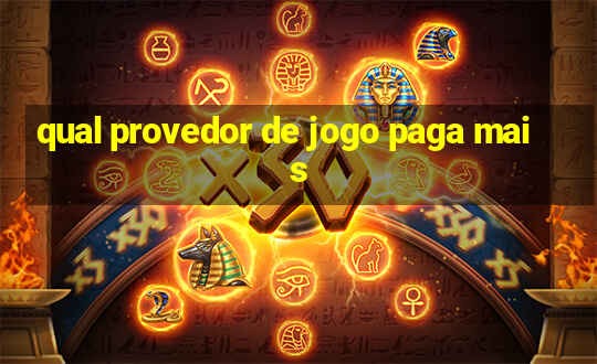 qual provedor de jogo paga mais