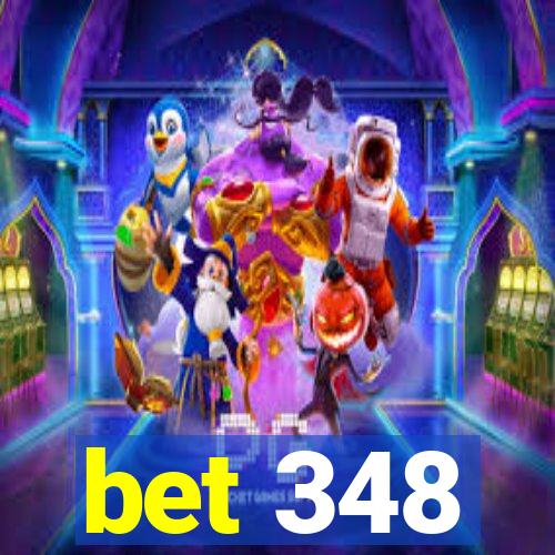 bet 348