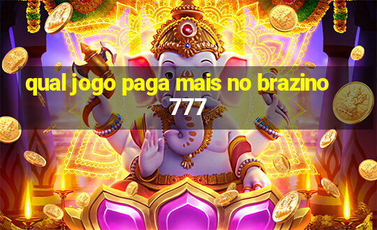 qual jogo paga mais no brazino777