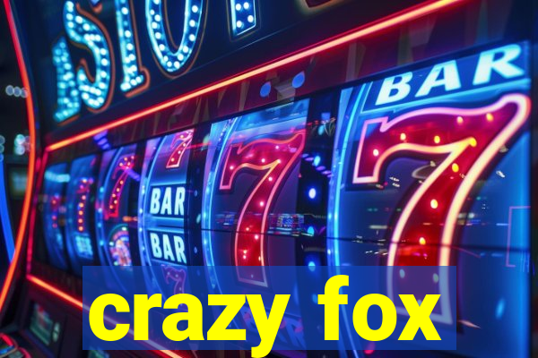 crazy fox