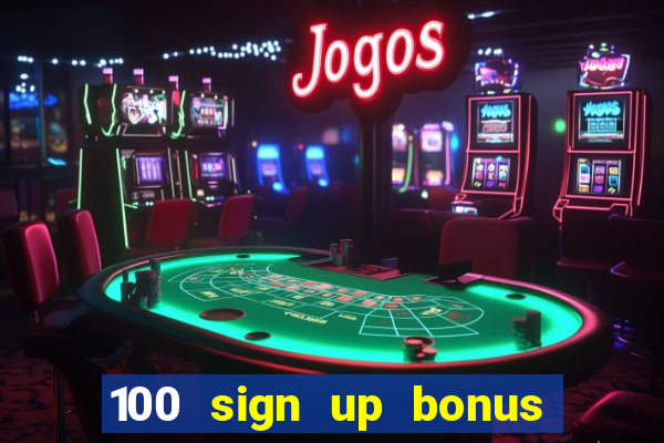 100 sign up bonus casino bangladesh