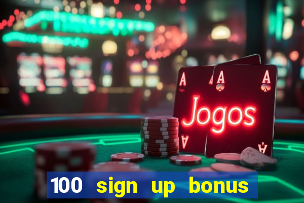 100 sign up bonus casino bangladesh