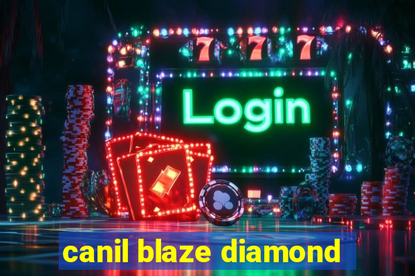 canil blaze diamond