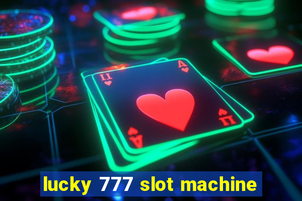 lucky 777 slot machine