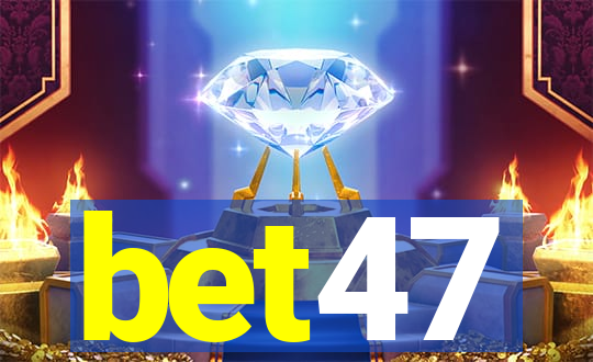 bet47