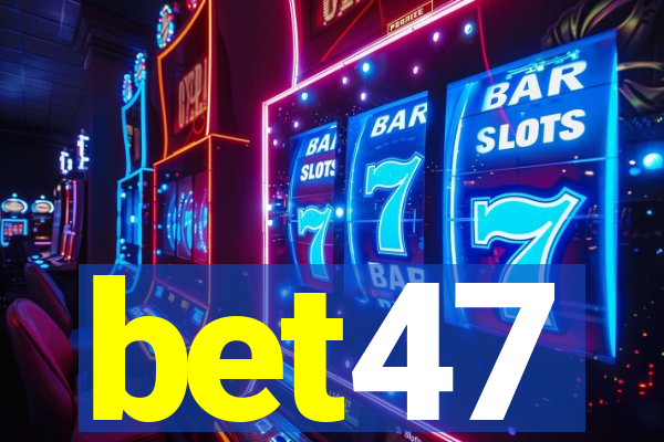 bet47