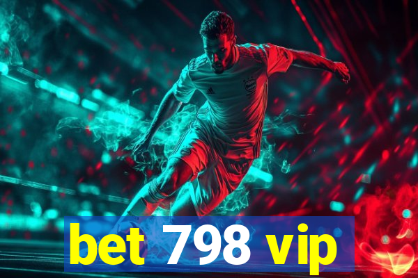 bet 798 vip