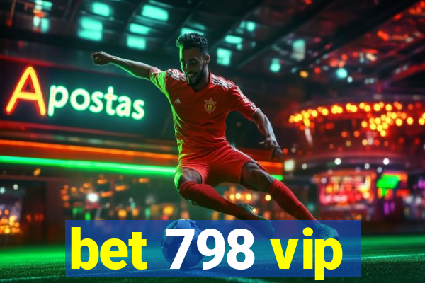 bet 798 vip